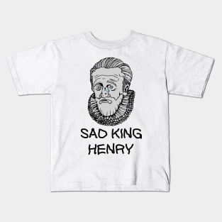 Sad King Henry Kids T-Shirt